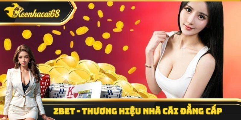 Zbet – Thương Hiệu Nhà Cái Đẳng Cấp Nhất Hiện Nay