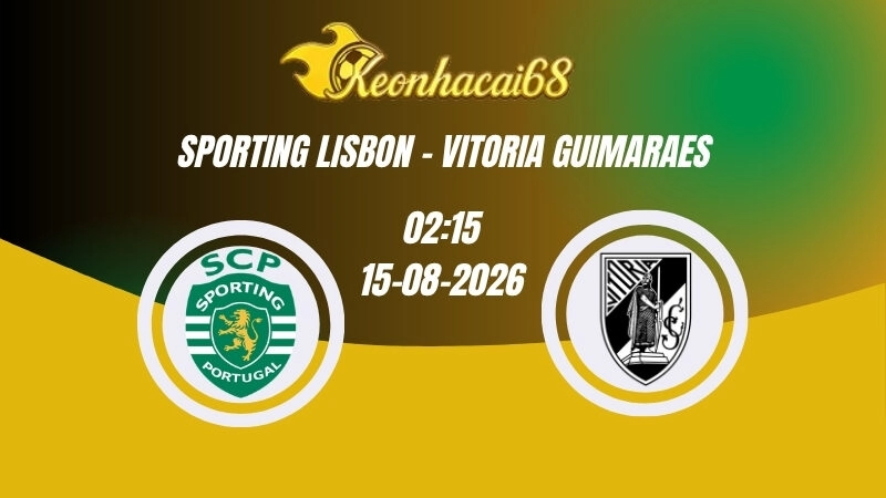 Soi kèo nhà cái Sporting Lisbon vs Vitoria Guimaraes – 02h15 15/08/2026 | VĐQG Bồ Đào Nha